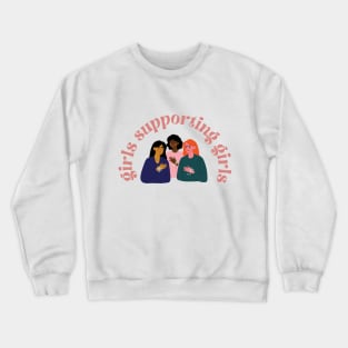 girls supporting girls Crewneck Sweatshirt